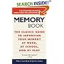 The Memory Book: The Classic Guide to Improving Your Memory at Work, at School, and at Play