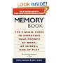The Memory Book: The Classic Guide to Improving Your Memory at Work, at School, and at Play