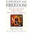 Everybody Say Freedom: Everything You Need to Know About African-American History by  Richard Newman, Marcia Sawyer, and Henry Louis Gates