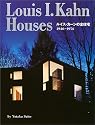 Louis I.Kahn Houses―ルイス・カーンの全住宅:1940‐1974