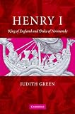 Henry I: King of England and Duke of Normandy