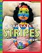 A Bad Case of Stripes