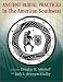 Ancient Burial Practices in the American Southwest: Archaeology, Physical Anthropology and Native American Perspectives