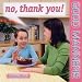No, Thank You! (Good Manners)