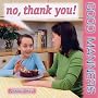 No, Thank You! (Good Manners)
