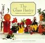 The Glass Pantry (Preserving Seasonal Flavors)