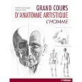 Grand cours d'anatomie artistique : L'homme - Les bases de l'art pratique