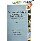 Environmental Life Cycle Assessment of Goods and Services: An Input-Output Approach by  Chris T. Hendrickson, Lester B. Lave, and H. Scott Matthews