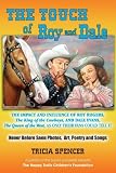 The Touch of Roy and Dale: The Impact and Influence of Roy Rogers, The King of the Cowboys, and Dale Evans, The Queen of the West, As Only Their Fans Could Tell It