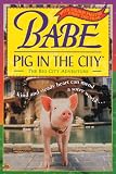 Babe: Pig in the City: Chapter Book (Babe & Friends)
