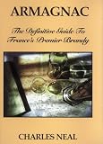 Armagnac: The Definitive Guide to France's Premier Brandy