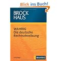 Brockhaus - Wahrig Die deutsche Rechtschreibung