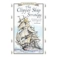 The Clipper Ship Strategy: For Success in Your Career, Business, and Investments (An Uncle Eric Book)
