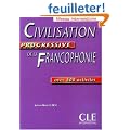 Civilisation progressive de la francophonie Niveau interm�diaire : Avec 500 activit�s
