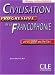 Civilisation Progressive De La Francophonie: Avec 500 Activites (French Edition)