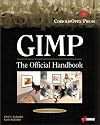 Gimp: The Official Handbook: Learn the Ins and Outs of Gimp from the Masters Who Wrote the GIMP User's Manual on The Web