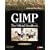 GIMP User's Manual: Learn the Ins and Outs of GIMP from the Masters Who Wrote the Official Manual on the Web