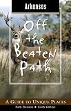 Arkansas Off the Beaten Path: A Guide to Unique Places (Off the Beaten Path Arkansas)