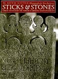 Sticks and Stones: Three Centuries of North Carolina Gravemarkers (Richard Hampton Jenrette Series in Architecture and the Decorative Arts)