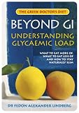 Beyond GI - The GL List: Understanding Glycaemic Load (The Greek Doctors Diet)