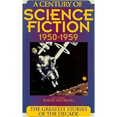 Century of Science 1950-1959: The Greatest Stories of the Decade by Martin Harry Greenberg and Robert Silverberg