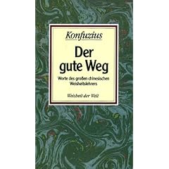 Der gute Weg. Worte des gro�en chinesischen Weisheitslehrer