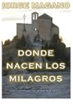 DONDE NACEN LOS MILAGROS (Aventuras d...