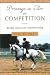 Book Dressage as Art in Competition: Blending Classical and Competitive Riding