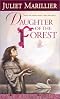 Daughter of the Forest (Sevenwaters, #1) by Juliet Marillier Daughter of the Forest (Sevenwaters, #1) by Juliet Marillier