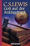 Gott auf der Anklagebank - Clive Staples Lewis