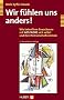 Wir f�hlen uns anders! Wie betroffene Erwachsene mit ADS/ADHS sich selbst und ihre Partnerschaft erleben