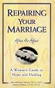 Repairing Your Marriage After His Affair: A Woman's Guide to Hope and Healing