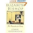 Elizabeth Bishop: A Biography of a Poetry by Lorrie Goldensohn