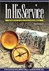 In His Service: A Guide to Christian Living in the Military