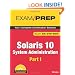 Solaris 10 System Administration Exam Prep: CX-310-200, Part I (2nd Edition) (Pt. 1)