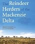 The Reindeer Herders of the Mackenzie Delta