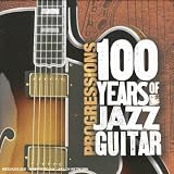 Revue Various Artists  / Progressions: 100 Years of Jazz Guitar (Coffret 4 CD)