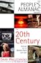 People's Almanac Presents the Twentieth Century: History with the Boring Bits Left Out/Revised and Updated