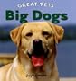 Big Dogs (Great Pets)