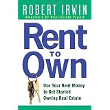 Rent to Own: Use Your Rent Money to Get Started Owning Real Estate