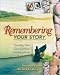 Image of Remembering Your Story, Revised Edition: Creating Your Own Spiritual Autobiography