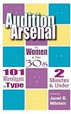 Audition Arsenal For Women In Their 30's: 101 Monologues by Type, 2 Minutes & Under (Monologue Audition Series) (Monologue Audition Series)