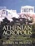 The Athenian Acropolis: History, Mythology, and Archaeology from the Neolithic Era to the Present