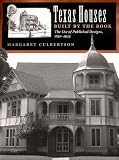 Texas Houses Built by the Book: The Use of Published Designs, 1850-1925 (Sara and John Lindsey Series in the Arts and Humanities)