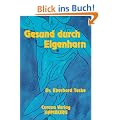 Gesund durch Eigenharn. Krankheitsbilder - Therapien - und ihre Wirkungen: Gesund durch Eigenharn, Bd.1, Naturheilmethode, ein Leitfaden f�r jedermann: BD I