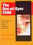 The Out-of-Sync Child Video: Recognizing and Coping with Sensory Integration Dysfunction [VHS]