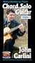 Chord Solo Guitar, Vol. 2 with John Carlini [VHS]