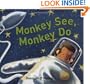 Monkey See, Monkey Do
