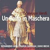 Maria Caniglia, Gino Bechi, Chorus and Orchestra of the Rome Opera House, Tullio Serafin Beniamino Gigli Verdi: Un Ballo in Maschera