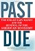 Image of Past Due: The End of Easy Money and the Renewal of the American Economy